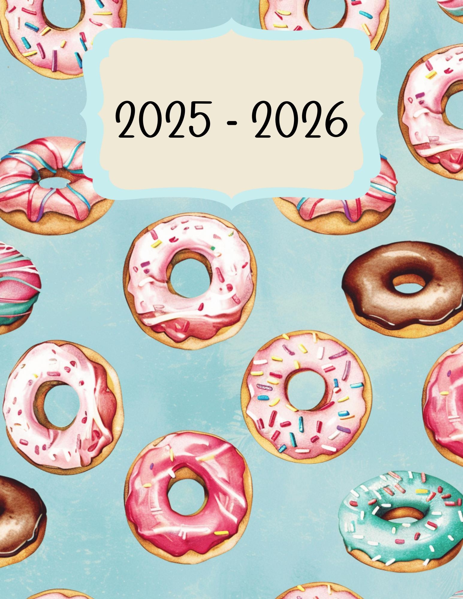 Donut themed 2025 2026 Calendar PDF 16 month Printable Planner Cute Monthly Wall Art For Teachers Students Etsy