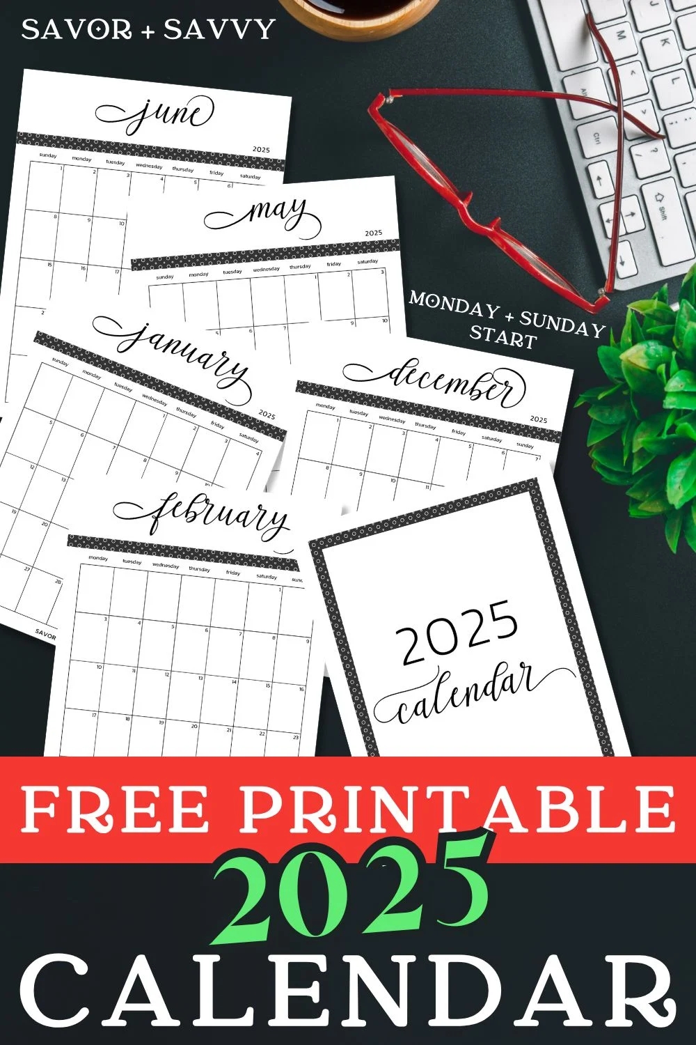 Free Printable Yearly 2025 Calendar Sunday Monday Start Savor Savvy